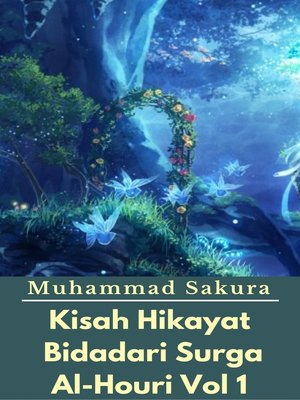cover image of Kisah Hikayat Bidadari Surga Al-Houri Vol 1